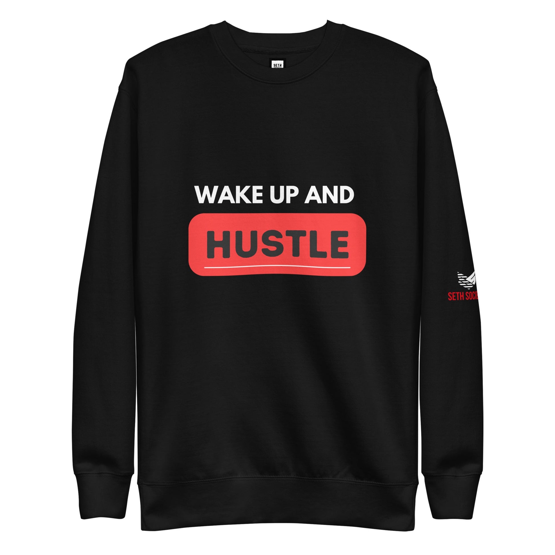 Wake Up And Hustle Sweater - Seth Society