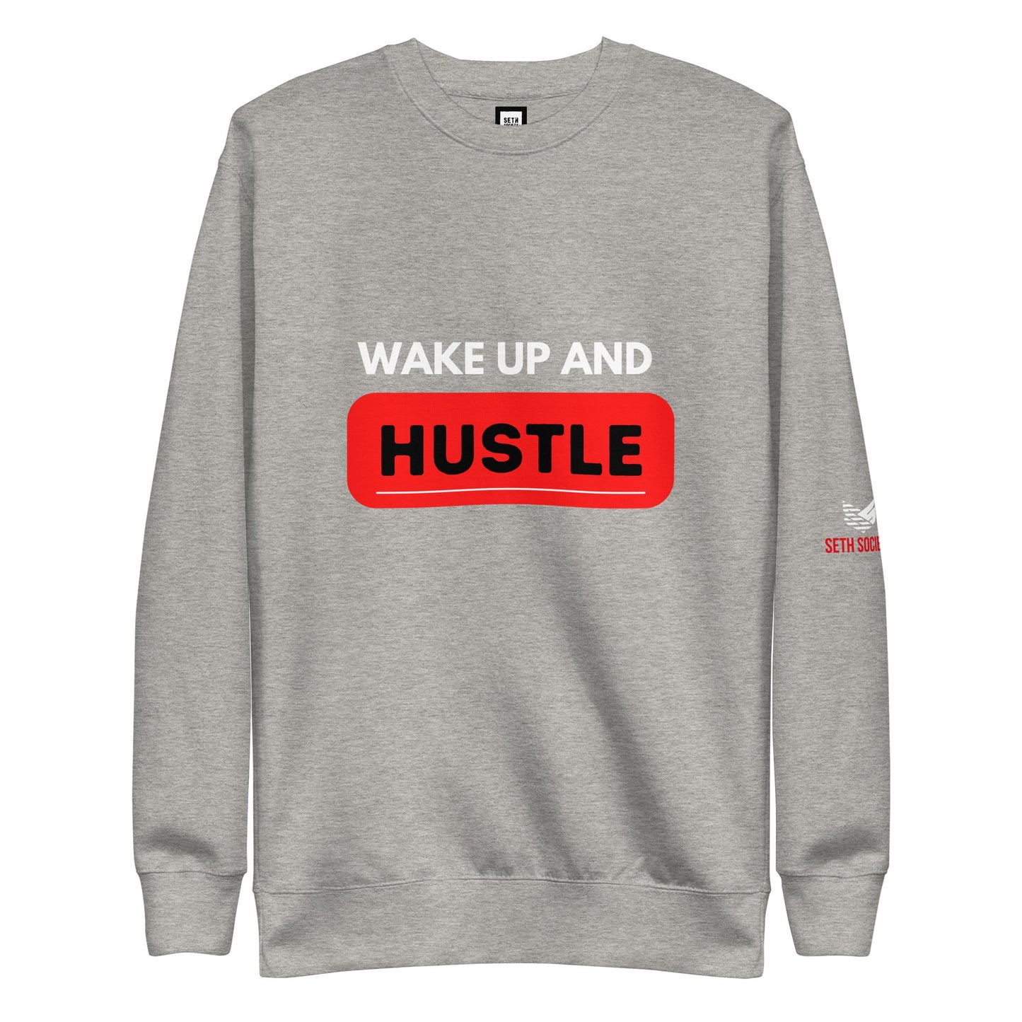 Wake Up And Hustle Sweater - Seth Society