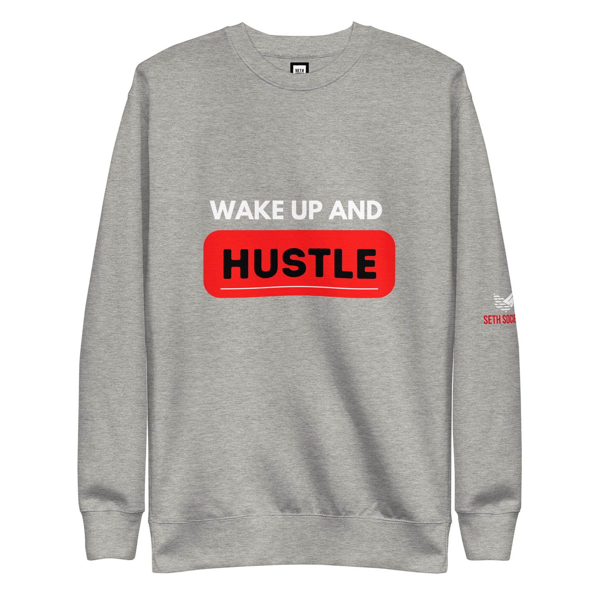 Wake Up And Hustle Sweater - Seth Society