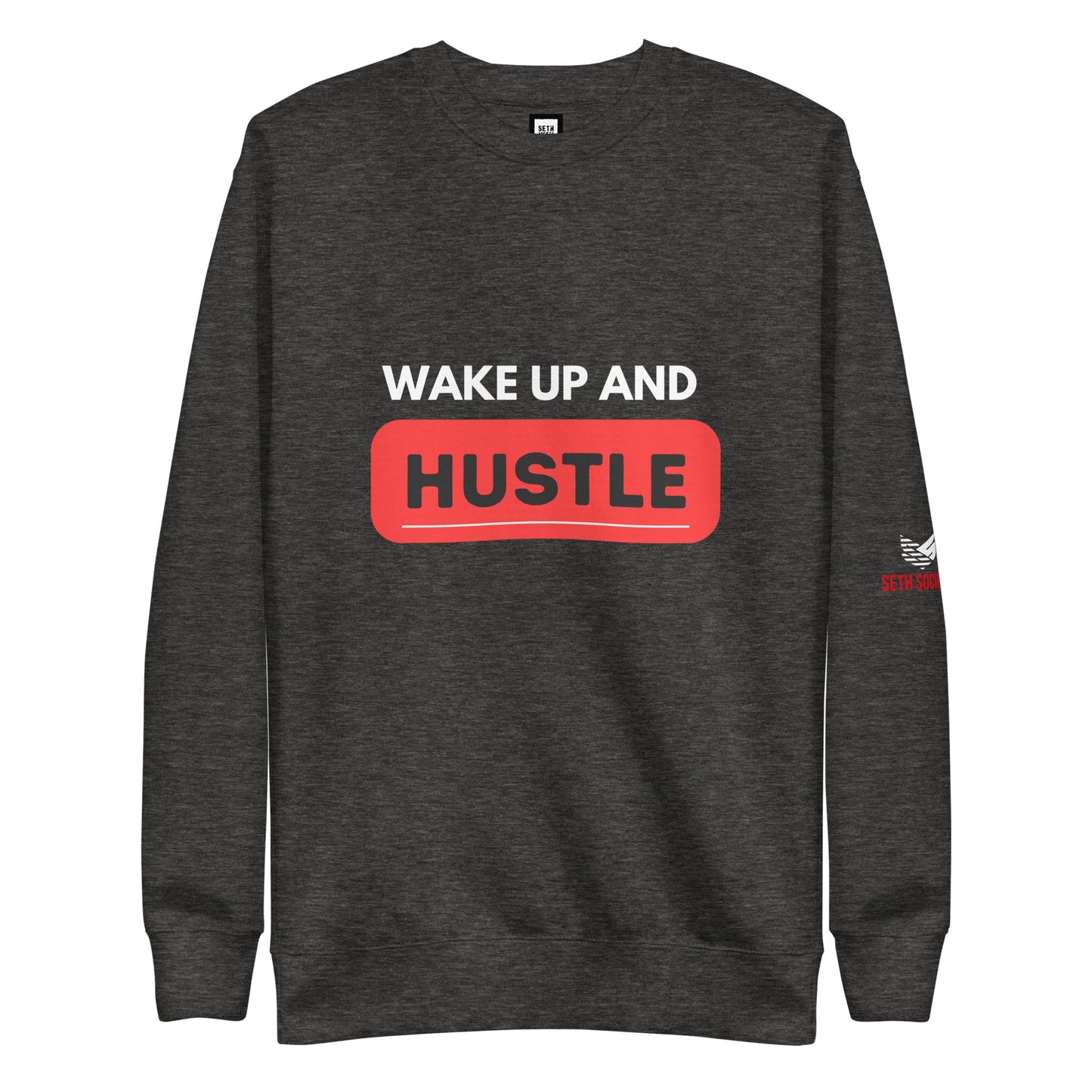 Wake Up And Hustle Sweater - Seth Society