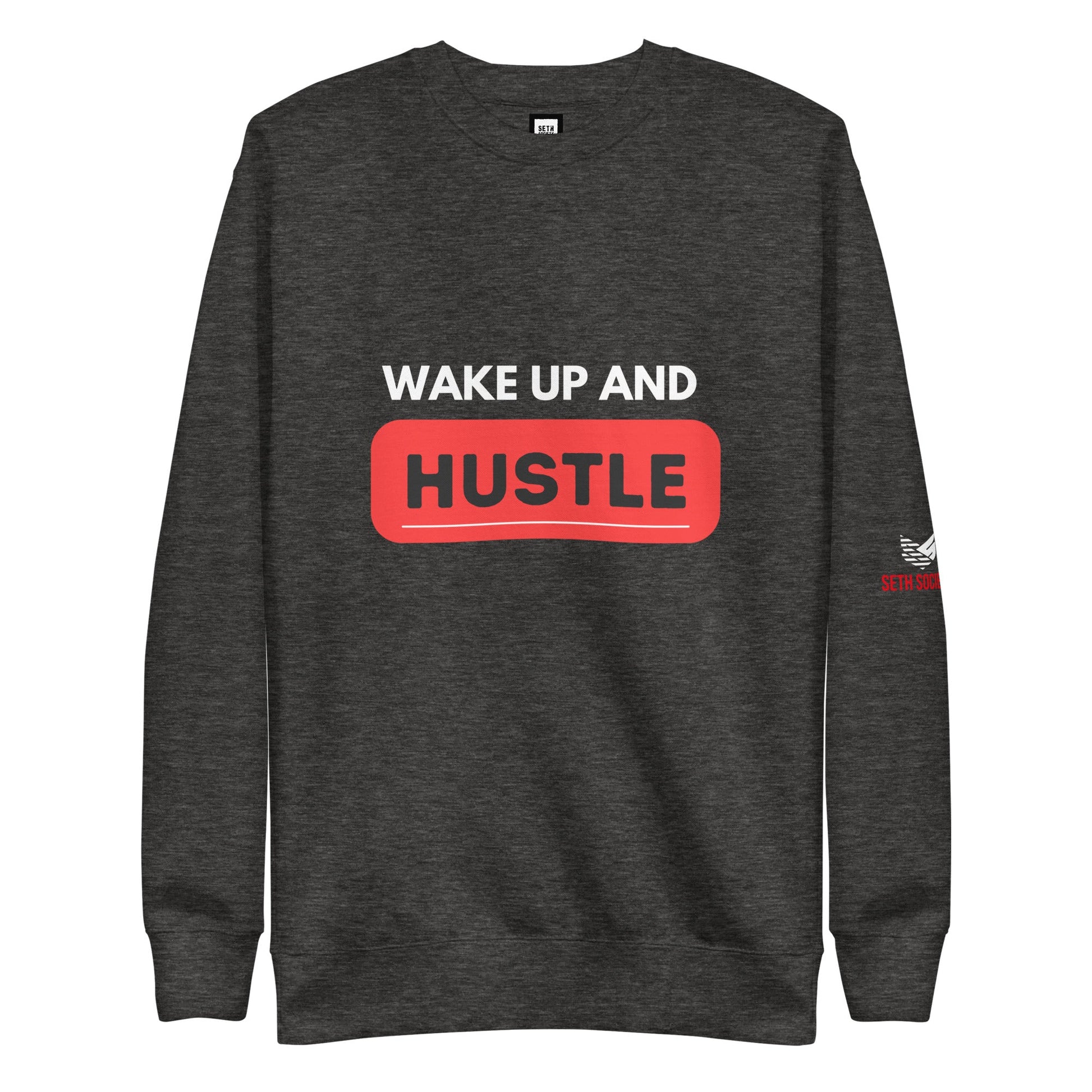 Wake Up And Hustle Sweater - Seth Society